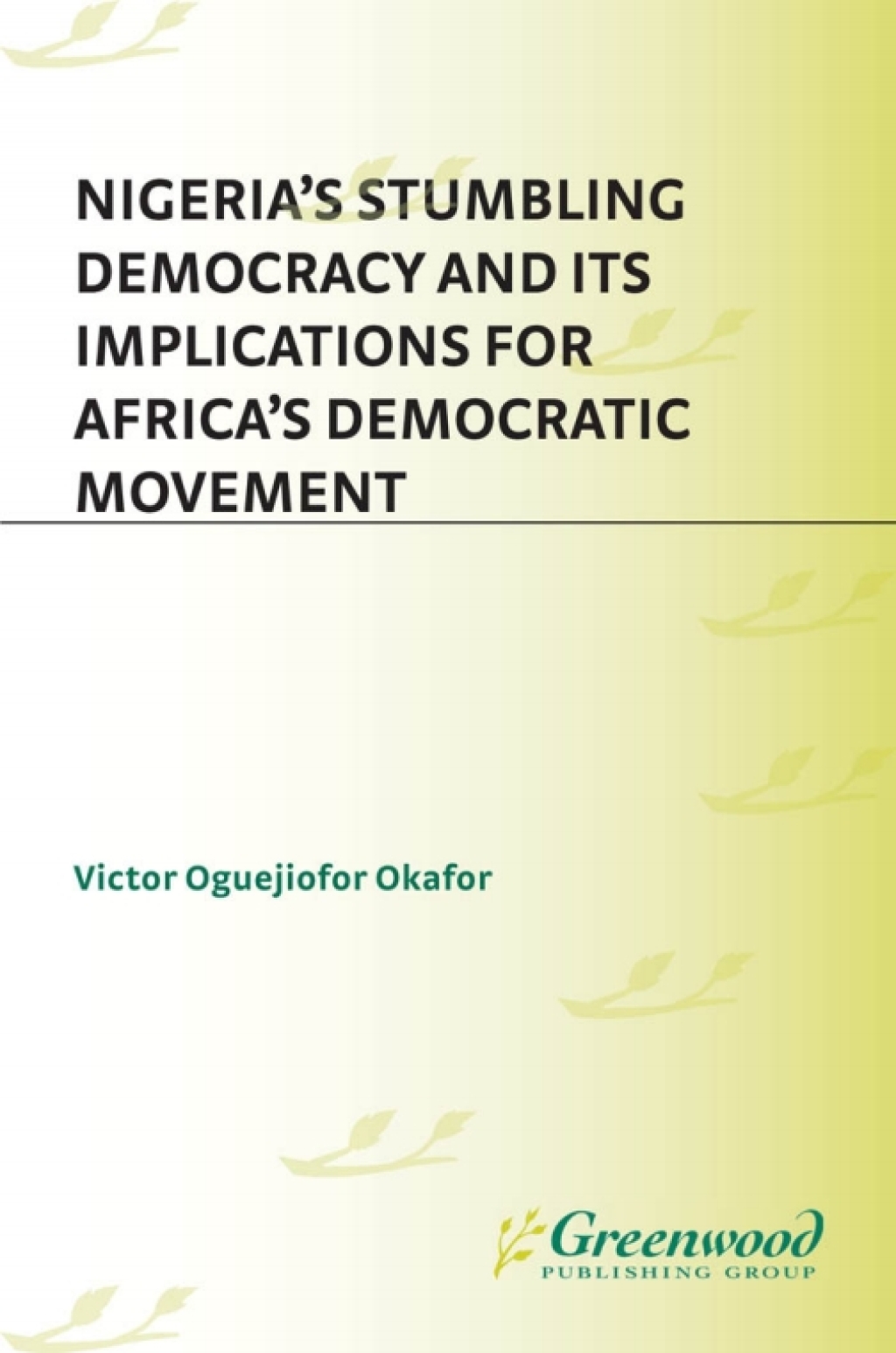 Nigeria's Stumbling Democracy and Its Implications for Africa's Democratic Movement 1st Edition â€“ PDF/EPUB Version Downloadable