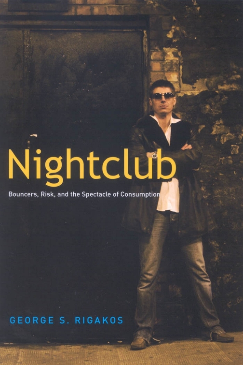 Nightclub Bouncers, Risk, and the Spectacle of Consumption  â€“ PDF/EPUB Version Downloadable