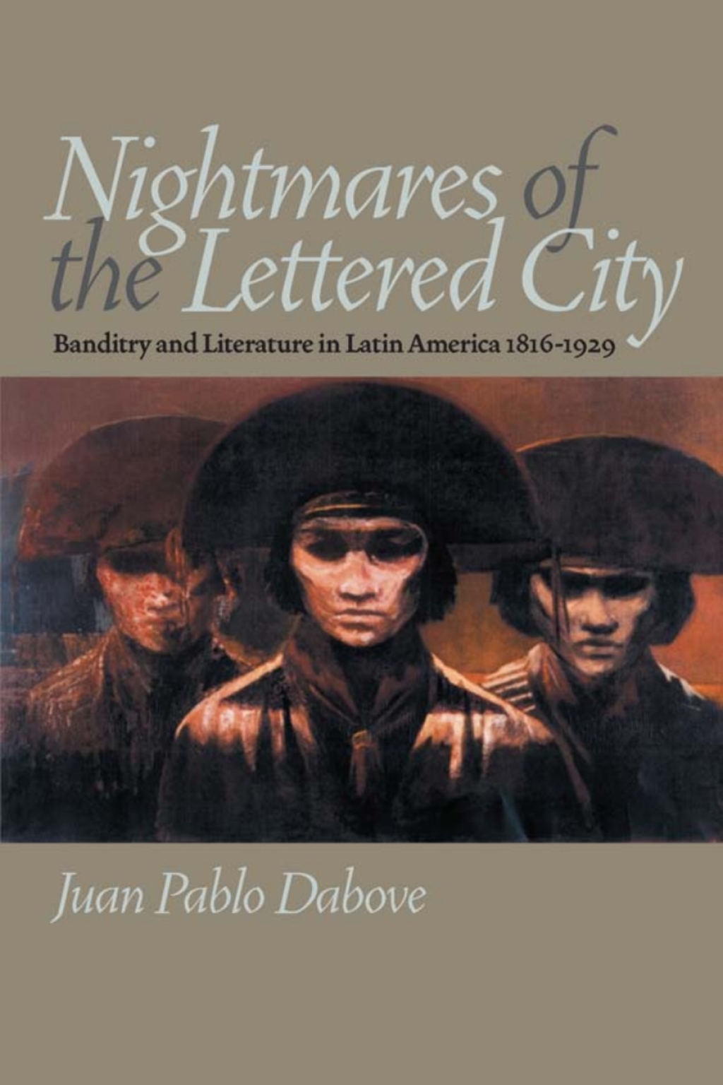 Nightmares of the Lettered City Banditry and Literature in Latin America, 1816-1929  â€“ PDF/EPUB Version Downloadable