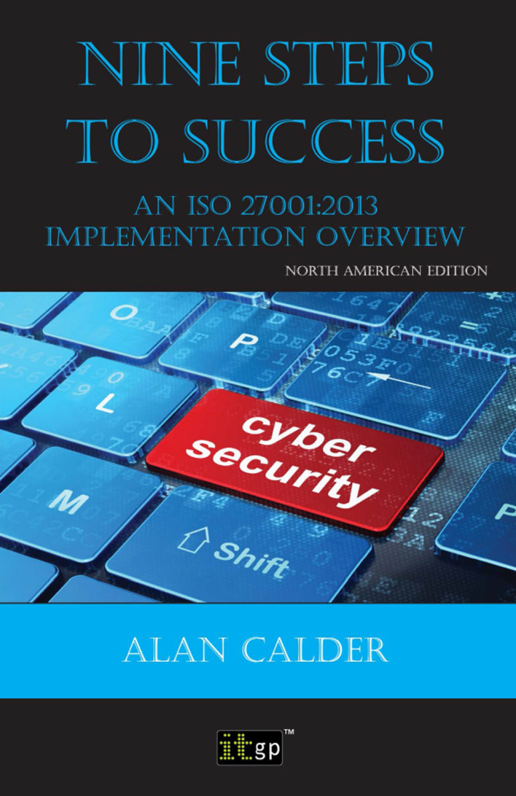 Nine Steps to Success: North American edition: An ISO 27001 Implementation Overview 1st Edition â€“ PDF/EPUB Version Downloadable