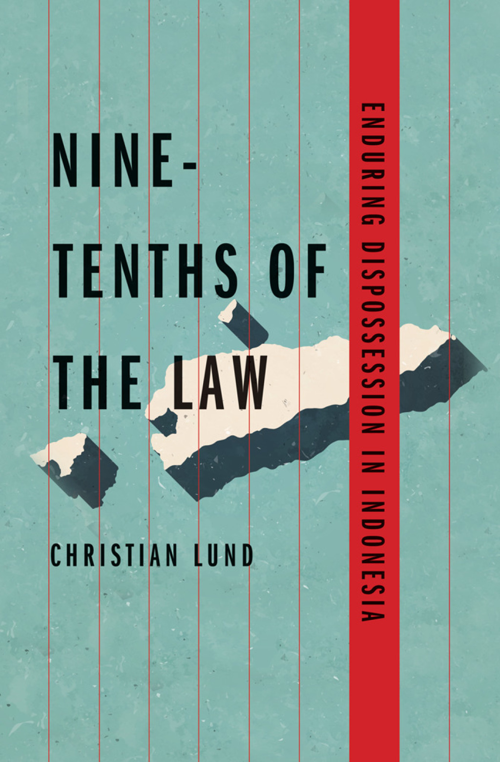 Nine-Tenths of the Law Enduring Dispossession in Indonesia  â€“ PDF/EPUB Version Downloadable