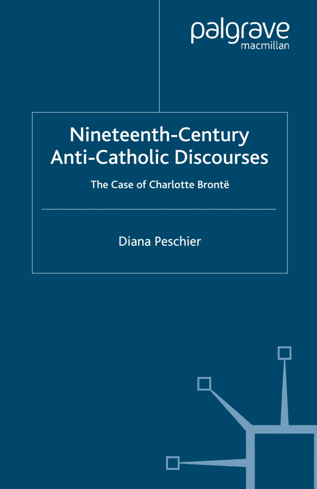Nineteenth-Century Anti-Catholic Discourses The Case of Charlotte BrontÃ«  â€“ PDF/EPUB Version Downloadable
