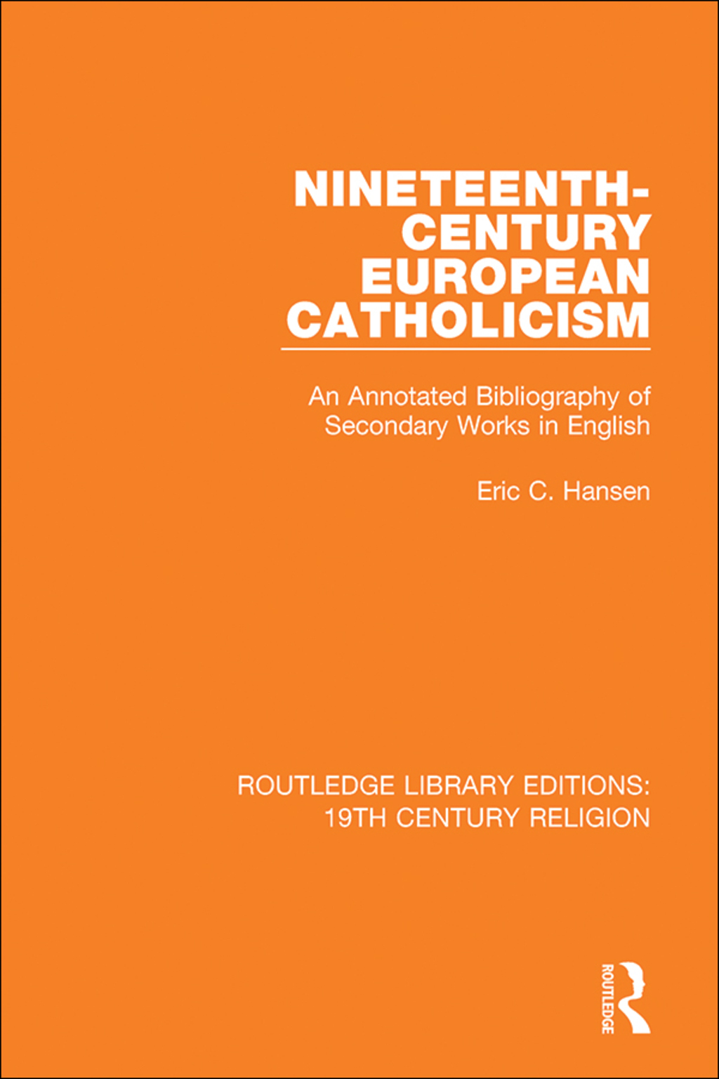 Nineteenth-Century European Catholicism An Annotated Bibliography of Secondary Works in English 1st Edition â€“ PDF/EPUB Version Downloadable