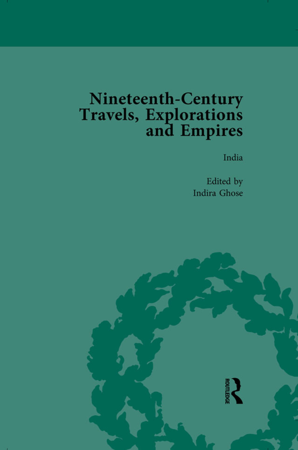 Nineteenth-Century Travels, Explorations and Empires, Part I Vol 3 Writings from the Era of Imperial Consolidation, 1835-1910 1st Edition â€“ PDF/EPUB Version Downloadable