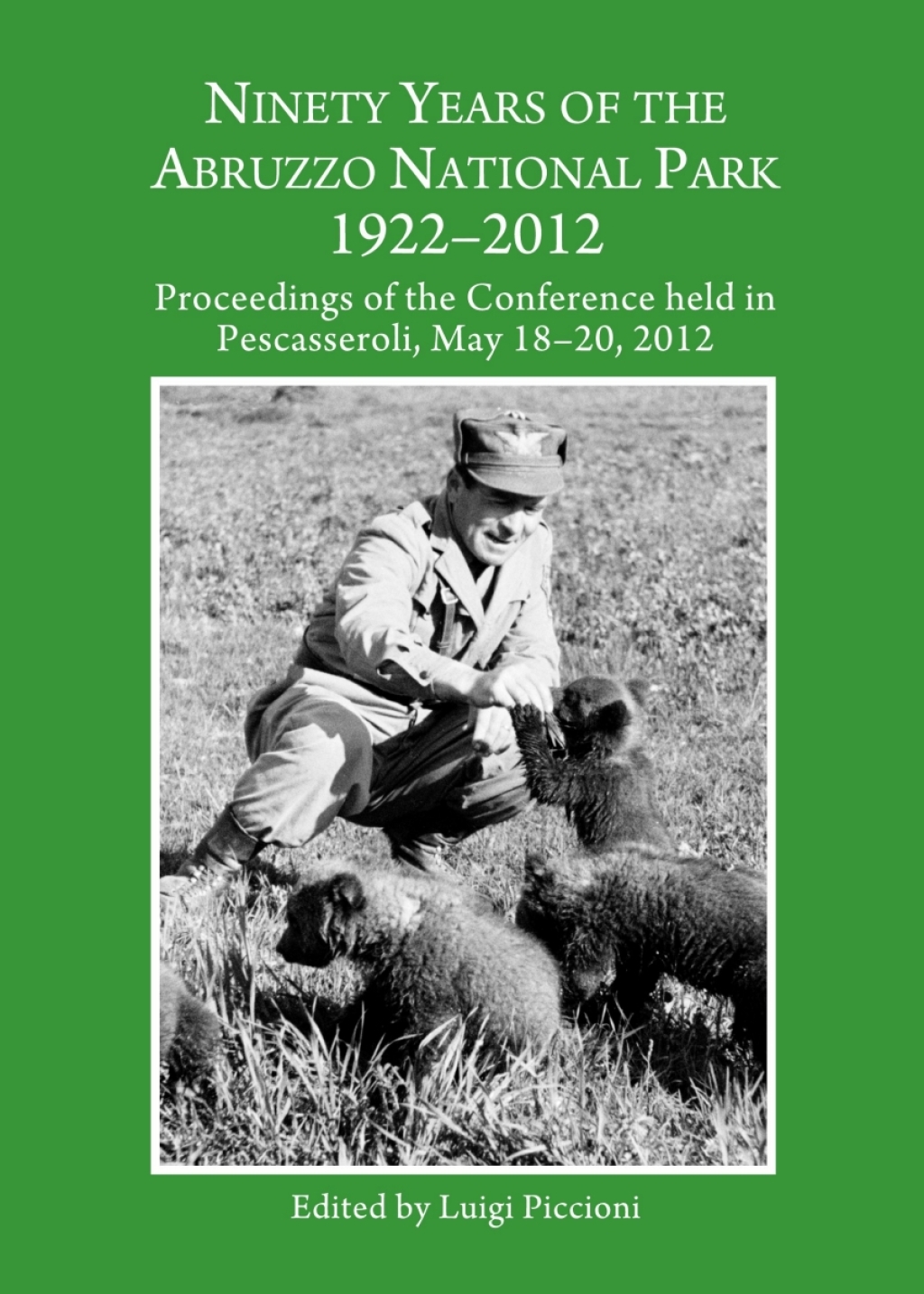 Ninety Years of the Abruzzo National Park 1922-2012 Proceedings of the Conference held in Pescasseroli, May 18-20, 2012 1st Edition â€“ PDF/EPUB Version Downloadable