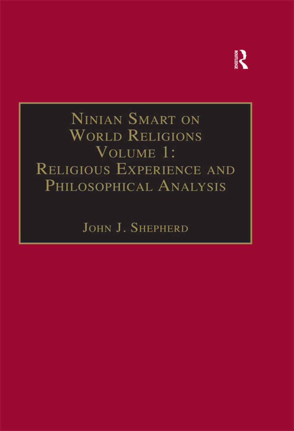 Ninian Smart on World Religions Volume 1: Religious Experience and Philosophical Analysis 1st Edition â€“ PDF/EPUB Version Downloadable