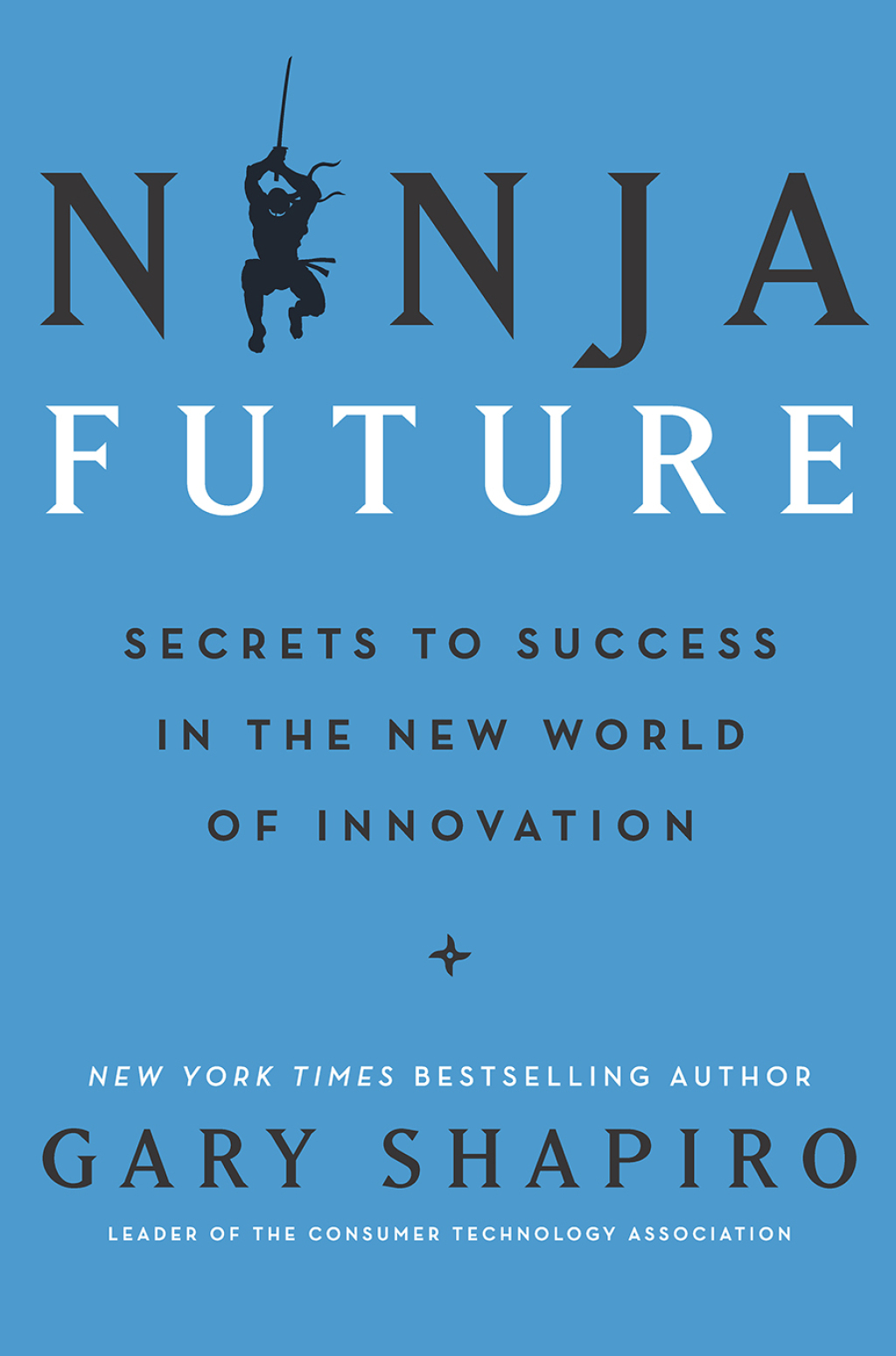 Ninja Future Secrets to Success in the New World of Innovation - (PDF/EPUB Version)