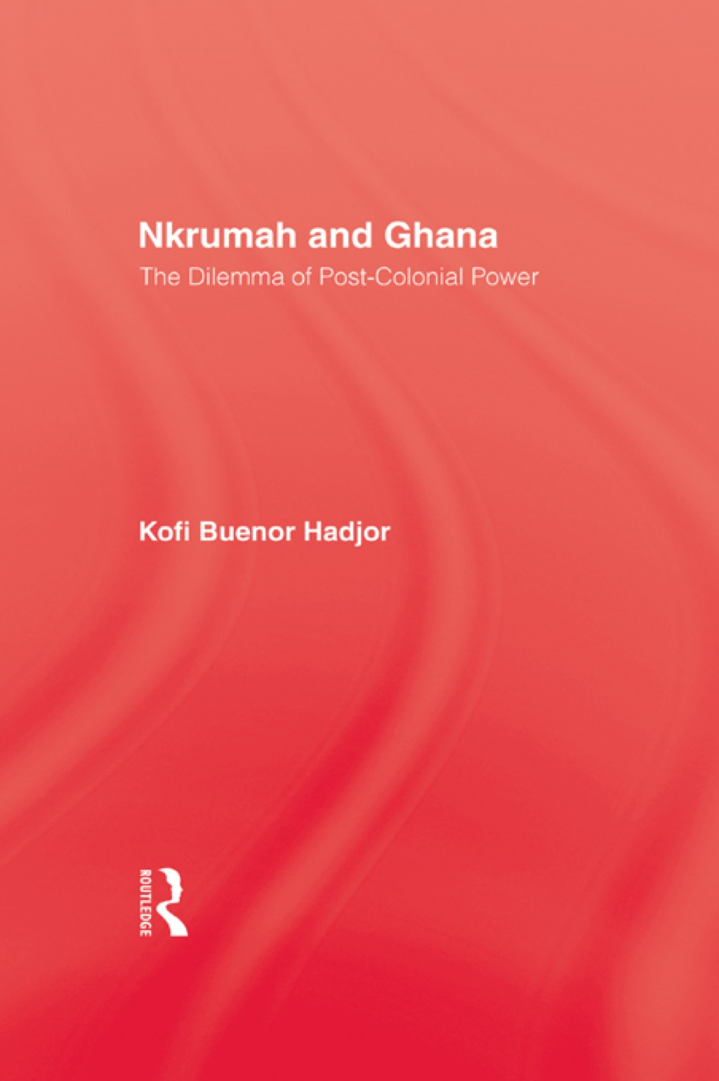 Nkrumah and Ghana The Dilemma of Post-Colonial Power 1st Edition â€“ PDF/EPUB Version Downloadable