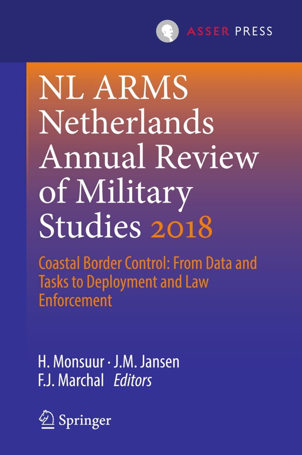 NL ARMS Netherlands Annual Review of Military Studies 2018 Coastal Border Control: From Data and Tasks to Deployment and Law Enforcement  â€“ PDF/EPUB Version Downloadable