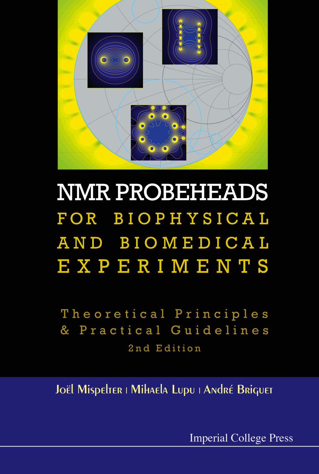 NMR Probeheads for Biophysical and Biomedical Experiments: Theoretical Principles and Practical Guidelines 2nd Edition â€“ PDF/EPUB Version Downloadable