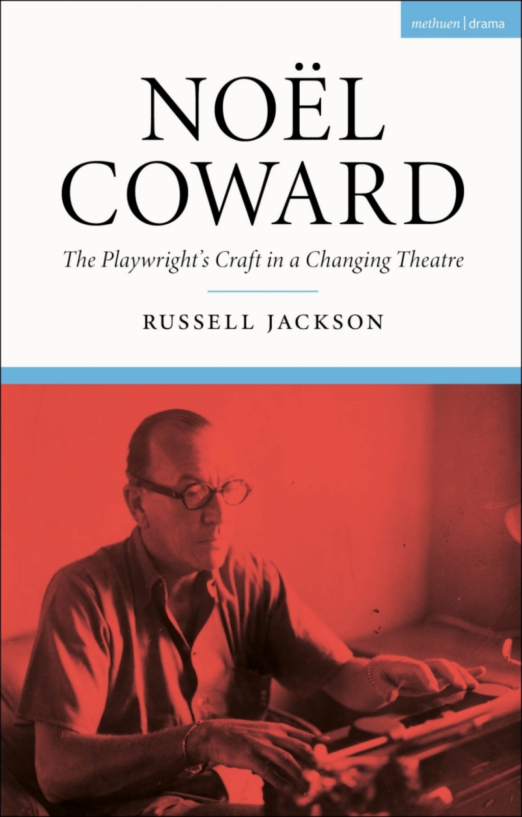 NoÃ«l Coward The Playwrightâ€™s Craft in a Changing Theatre 1st Edition â€“ PDF/EPUB Version Downloadable