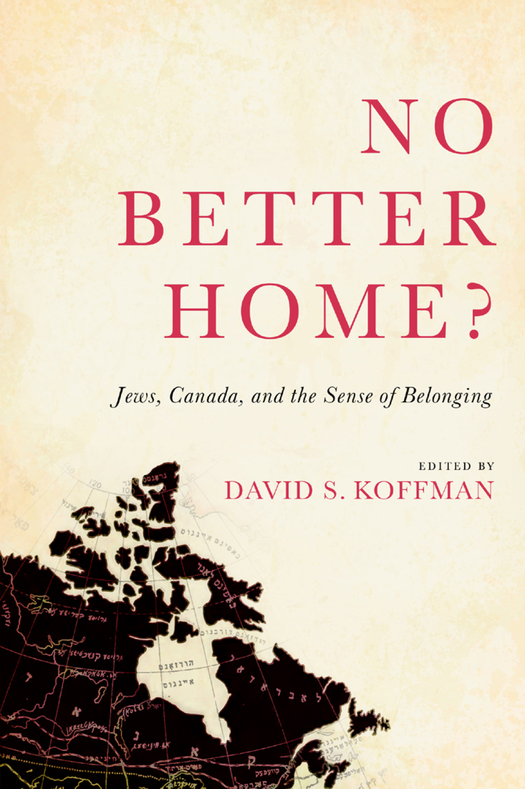 No Better Home? Jews, Canada, and the Sense of Belonging 1st Edition â€“ PDF/EPUB Version Downloadable