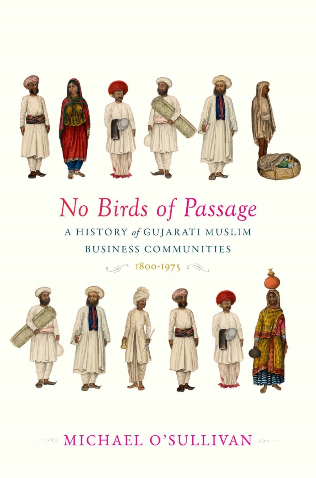 No Birds of Passage A History of Gujarati Muslim Business Communities, 1800â€“1975  â€“ PDF/EPUB Version Downloadable
