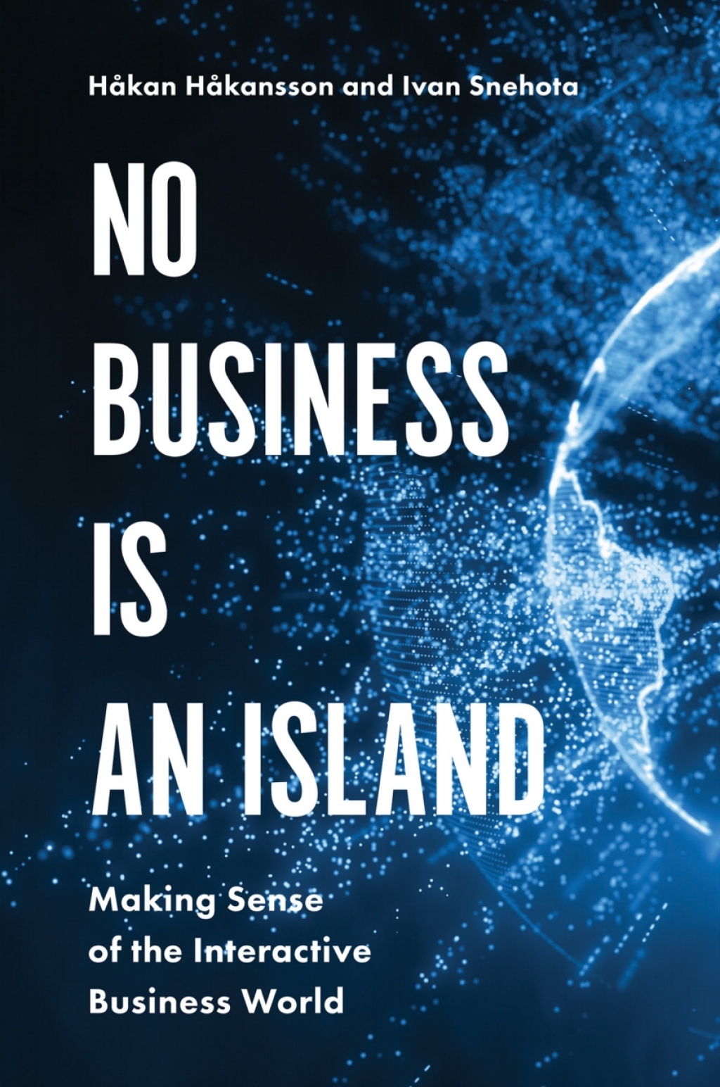 No Business is an Island Making Sense of the Interactive Business World  â€“ PDF/EPUB Version Downloadable