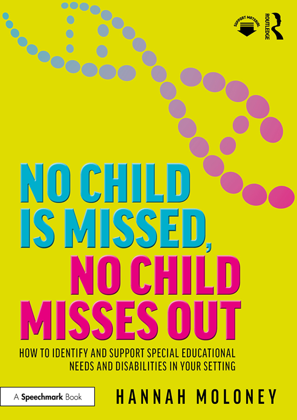 No Child is Missed, No Child Misses Out How to Identify and Support Special Educational Needs and Disabilities in Your Setting 1st Edition â€“ PDF/EPUB Version Downloadable