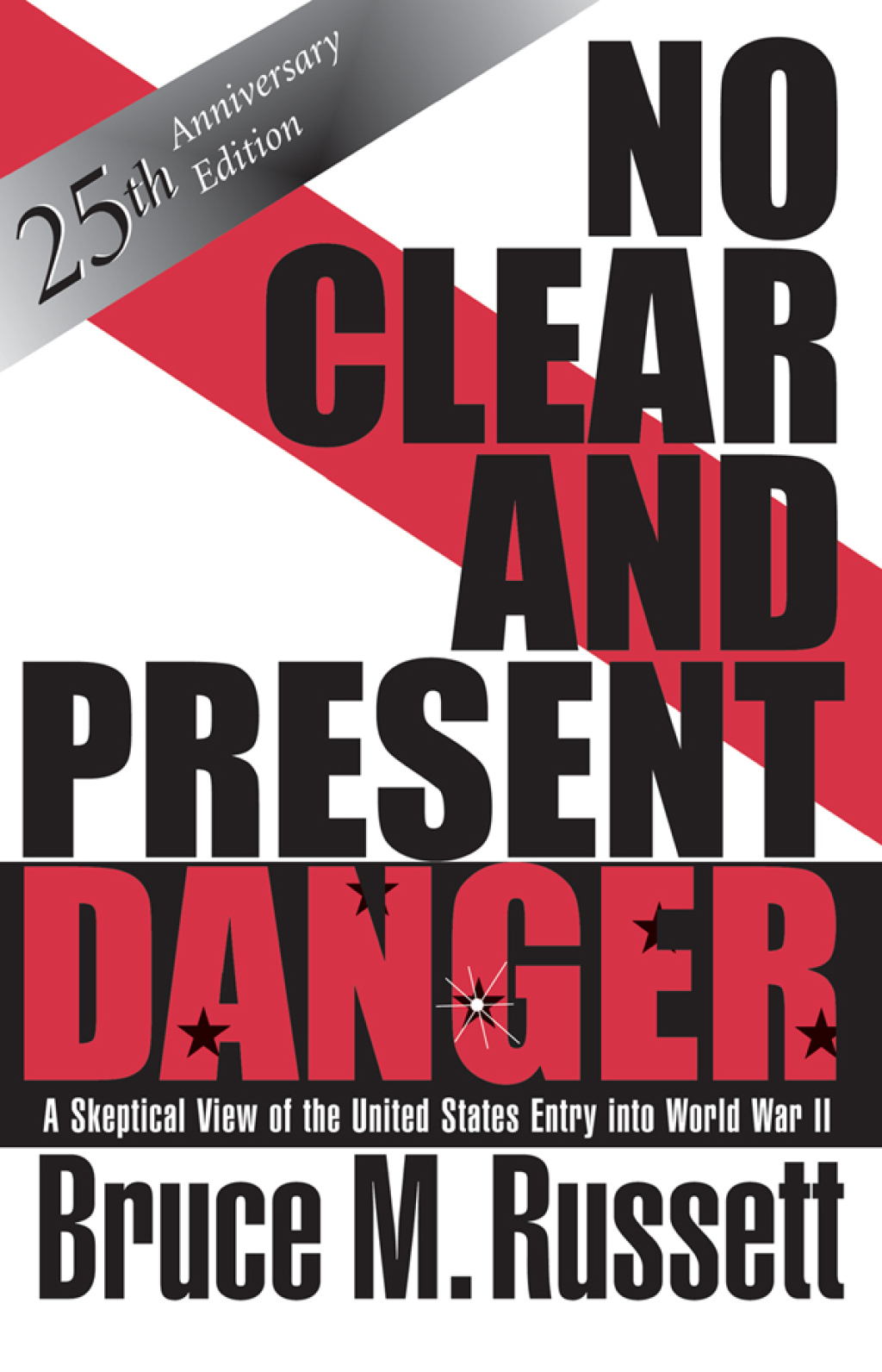 No Clear And Present Danger A Skeptical View Of The UNited States Entry Into World War II 1st Edition â€“ PDF/EPUB Version Downloadable