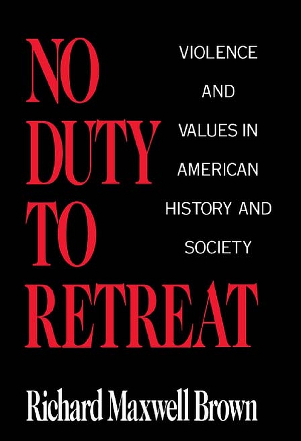 No Duty to Retreat Violence and Values in American History and Society  â€“ PDF/EPUB Version Downloadable