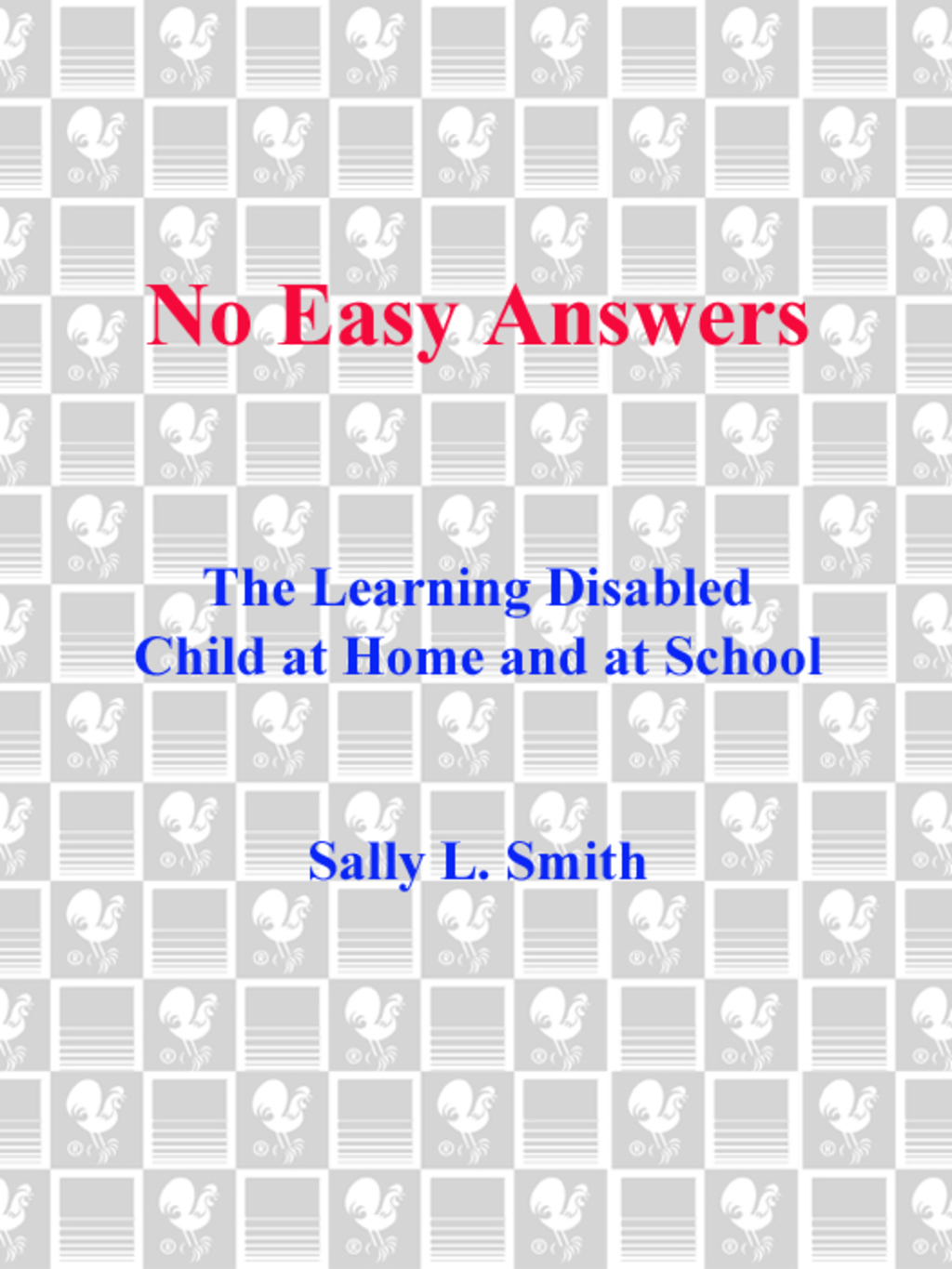 No Easy Answer The Learning Disabled Child at Home and at School - (PDF/EPUB Version)