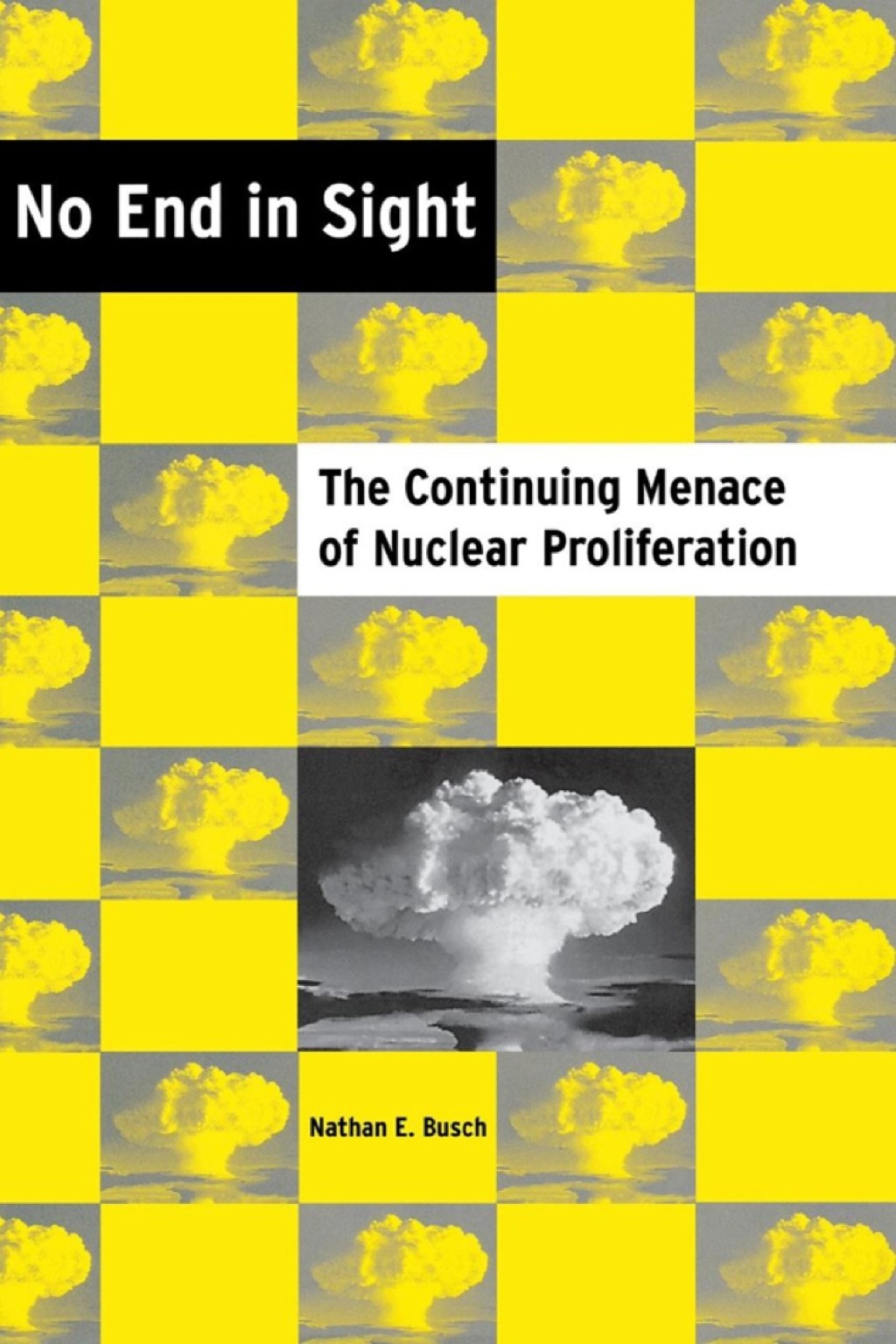 No End in Sight The Continuing Menace of Nuclear Proliferation  â€“ PDF/EPUB Version Downloadable
