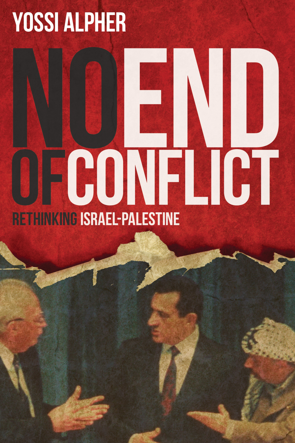 No End of Conflict Rethinking Israel-Palestine 1st Edition â€“ PDF/EPUB Version Downloadable
