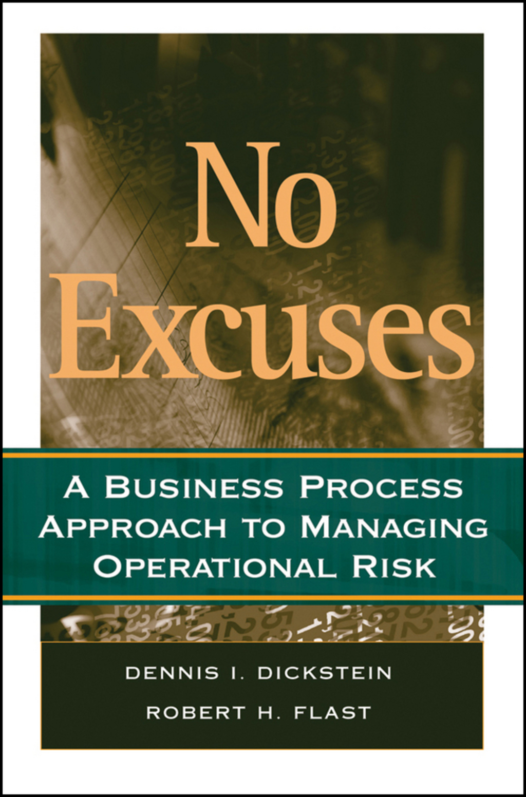 No Excuses: A Business Process Approach to Managing Operational Risk 1st Edition â€“ PDF/EPUB Version Downloadable