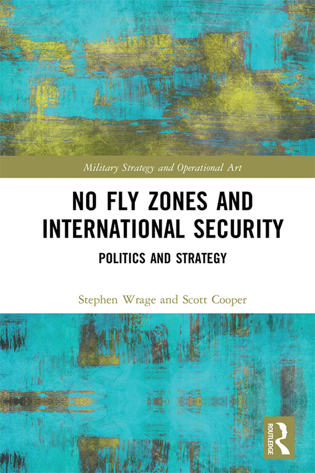 No Fly Zones and International Security Politics and Strategy 1st Edition â€“ PDF/EPUB Version Downloadable