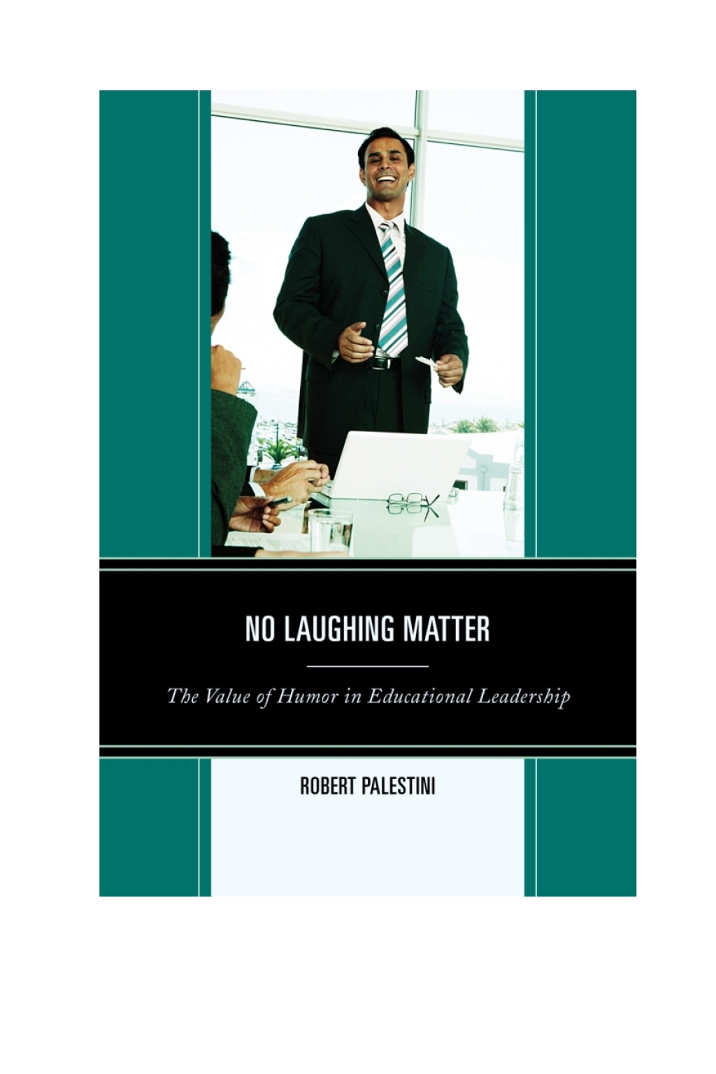 No Laughing Matter The Value of Humor in Educational Leadership 1st Edition â€“ PDF/EPUB Version Downloadable