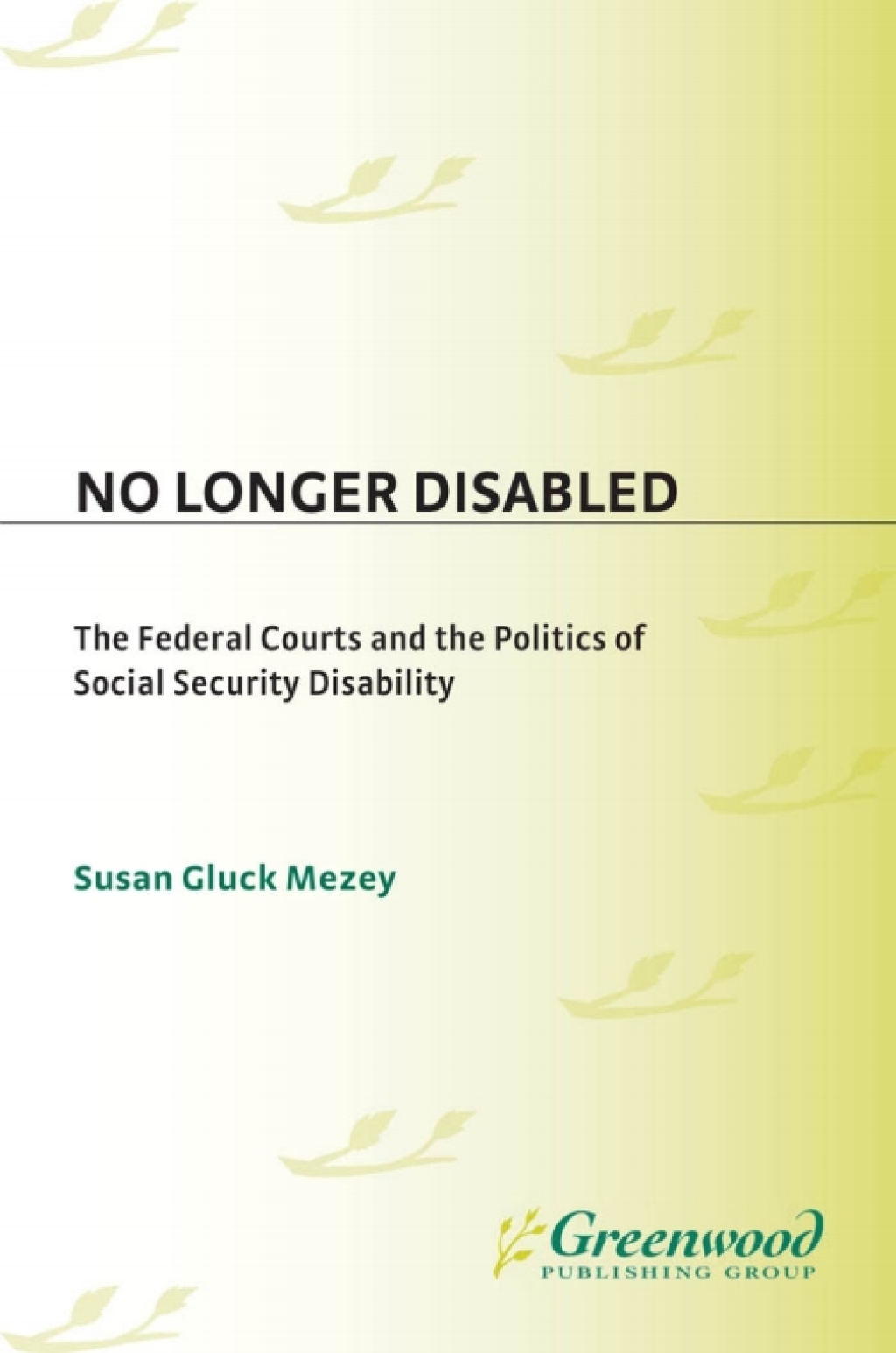 No Longer Disabled The Federal Courts and the Politics of Social Security Disability 1st Edition â€“ PDF/EPUB Version Downloadable