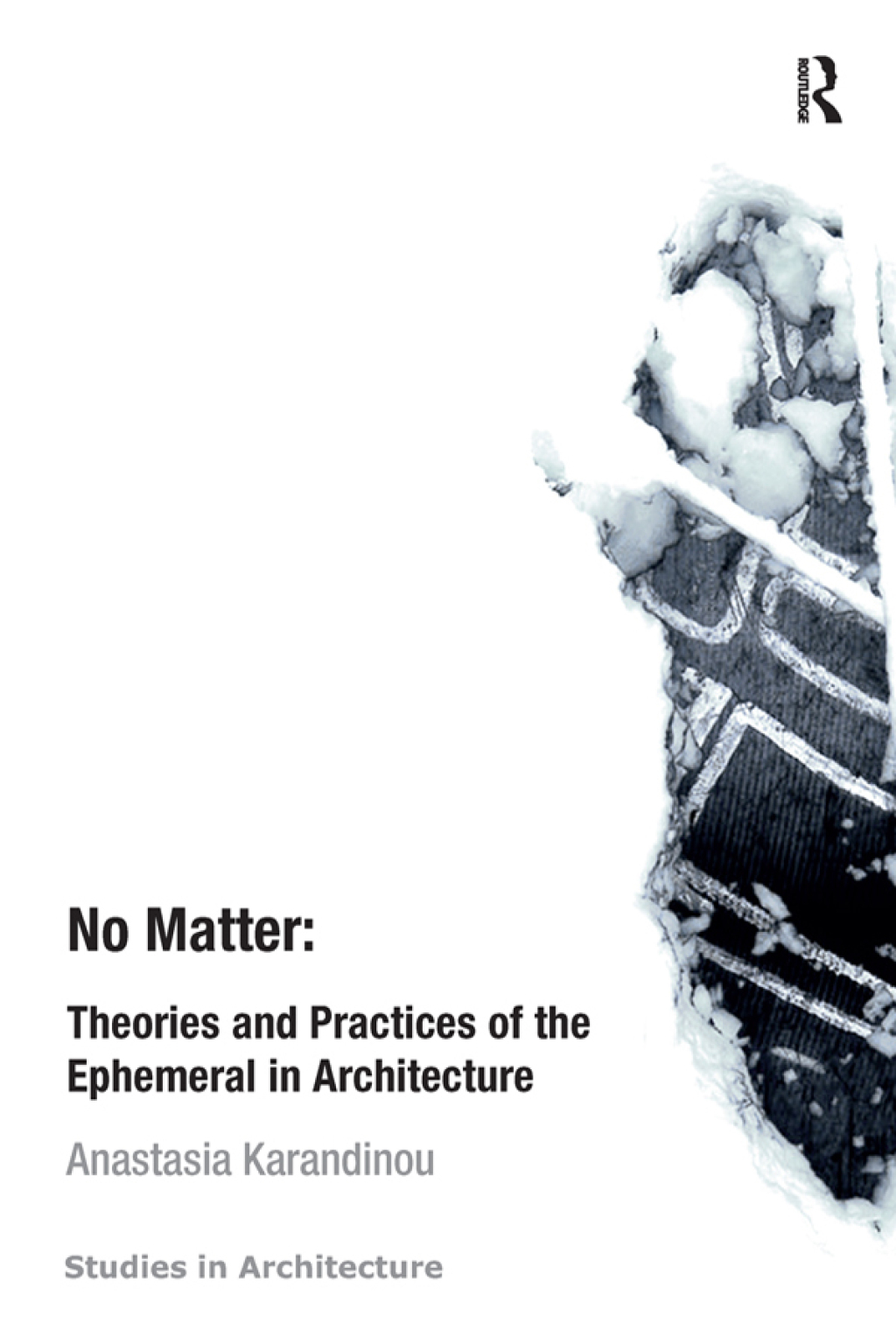 No Matter: Theories and Practices of the Ephemeral in Architecture 1st Edition â€“ PDF/EPUB Version Downloadable