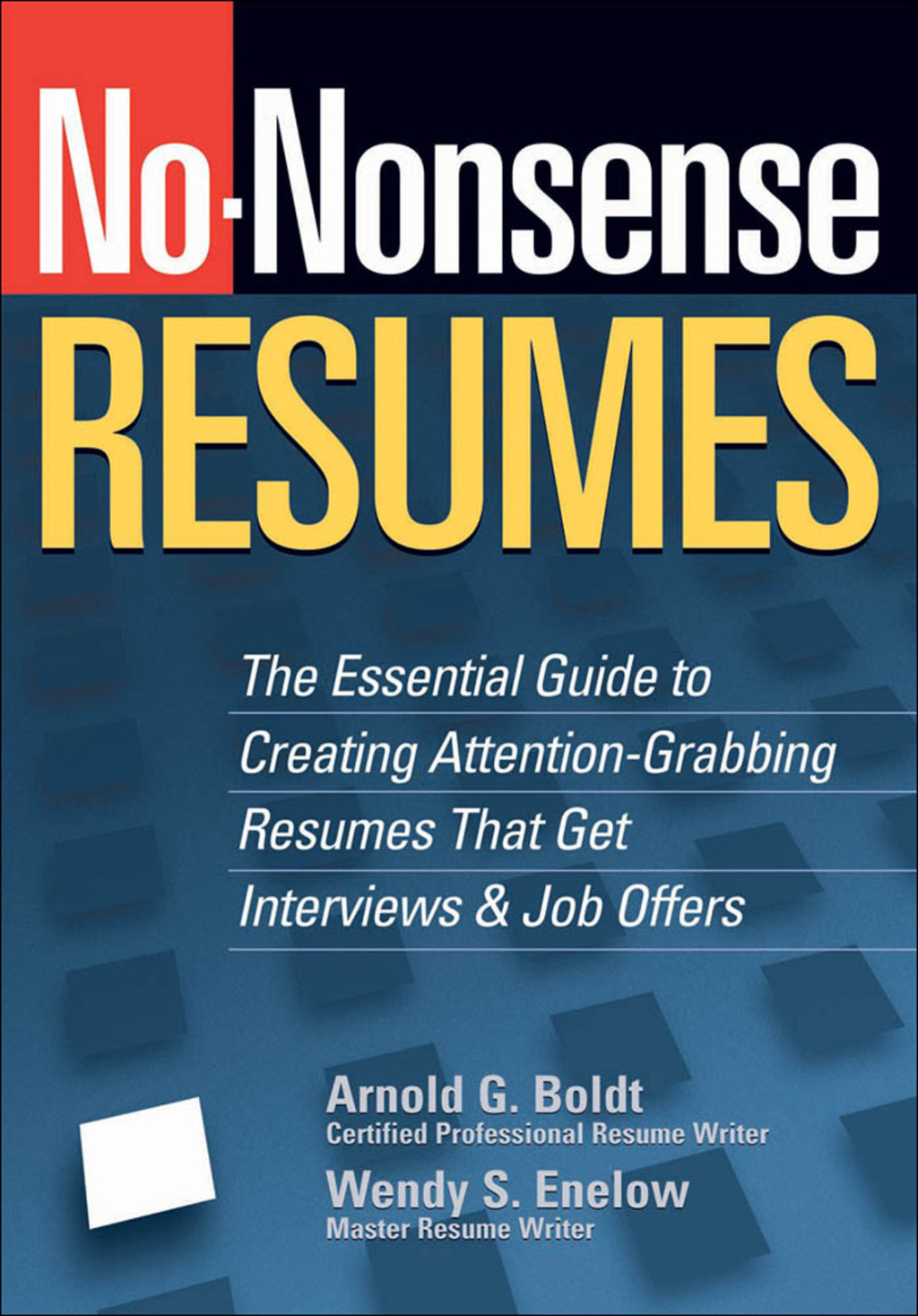 No-Nonsense Resumes The Essential Guide to Creating Attention-Grabbing Resumes That Get Interviews & Job Offers - (PDF/EPUB Version)