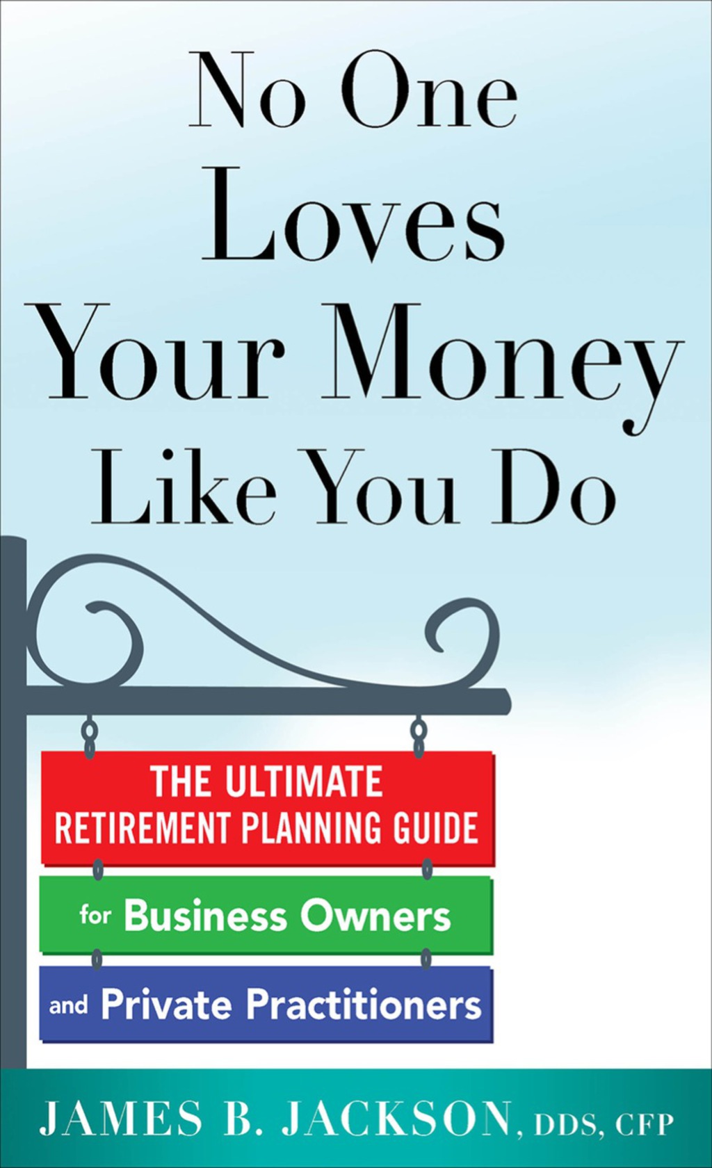 No One Loves Your Money Like You Do: The Ultimate Retirement Planning Guide for Business Owners and Private Practitioners 1st Edition - (PDF/EPUB Version)