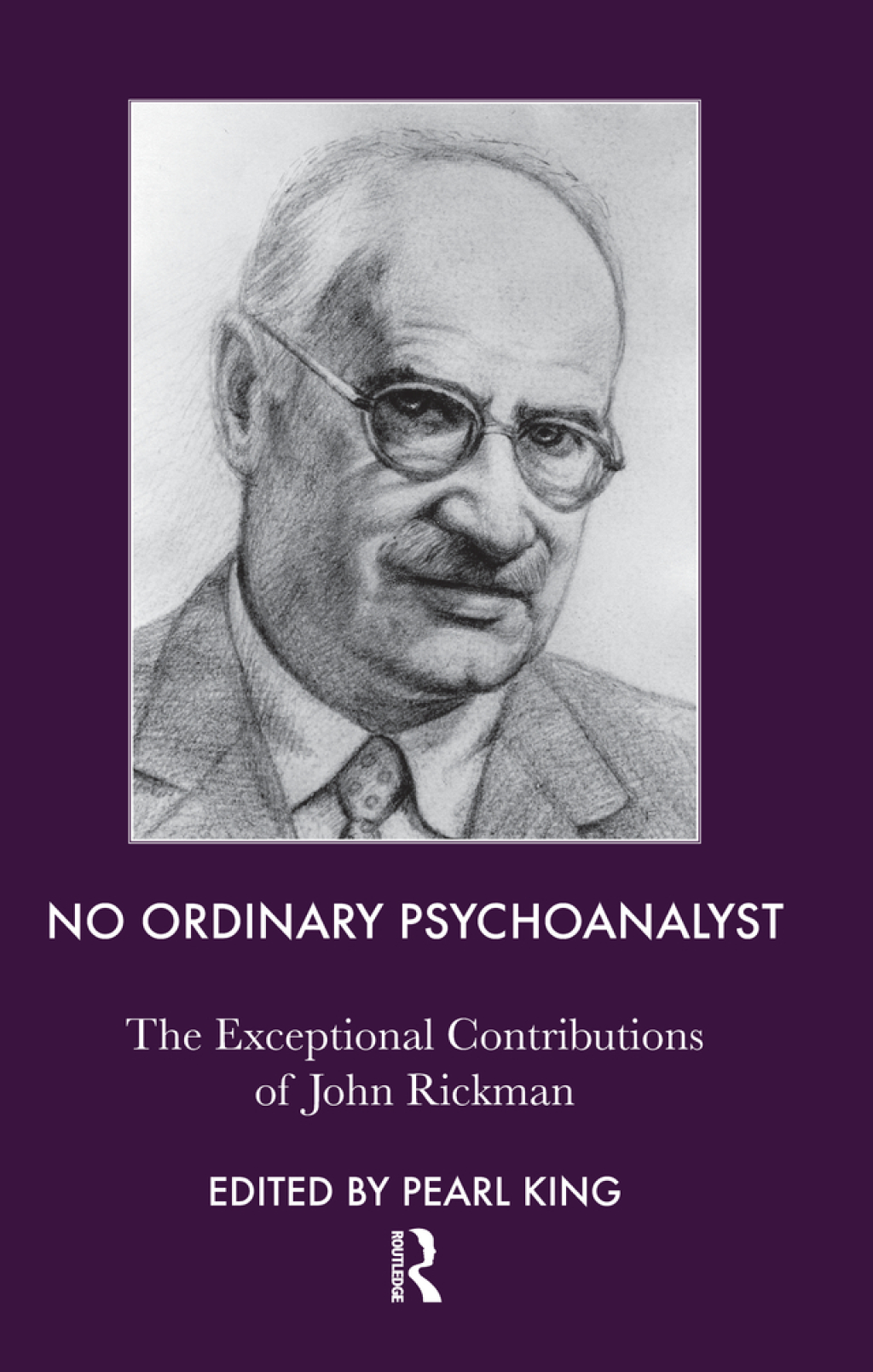 No Ordinary Psychoanalyst The Exceptional Contributions of John Rickman 1st Edition â€“ PDF/EPUB Version Downloadable