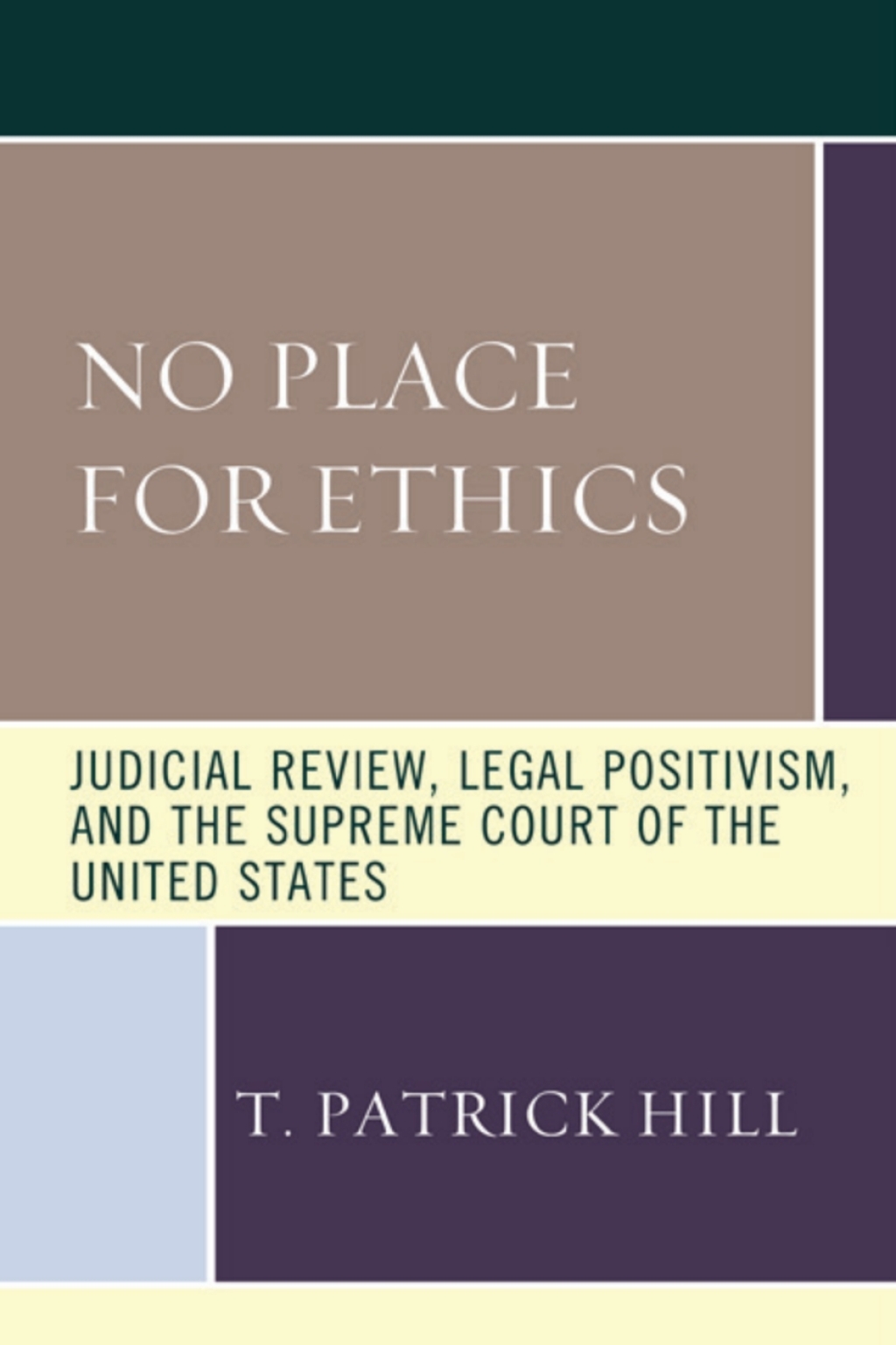 No Place for Ethics Judicial Review, Legal Positivism, and the Supreme Court of the United States 1st Edition â€“ PDF/EPUB Version Downloadable