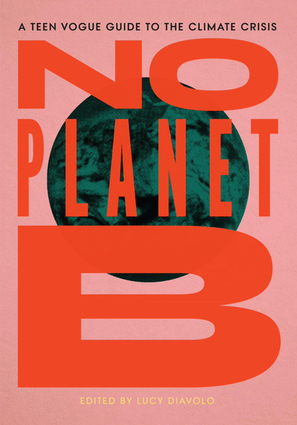 No Planet B The Teen Vogue Guide to the Climate Crisis - (PDF/EPUB Version)