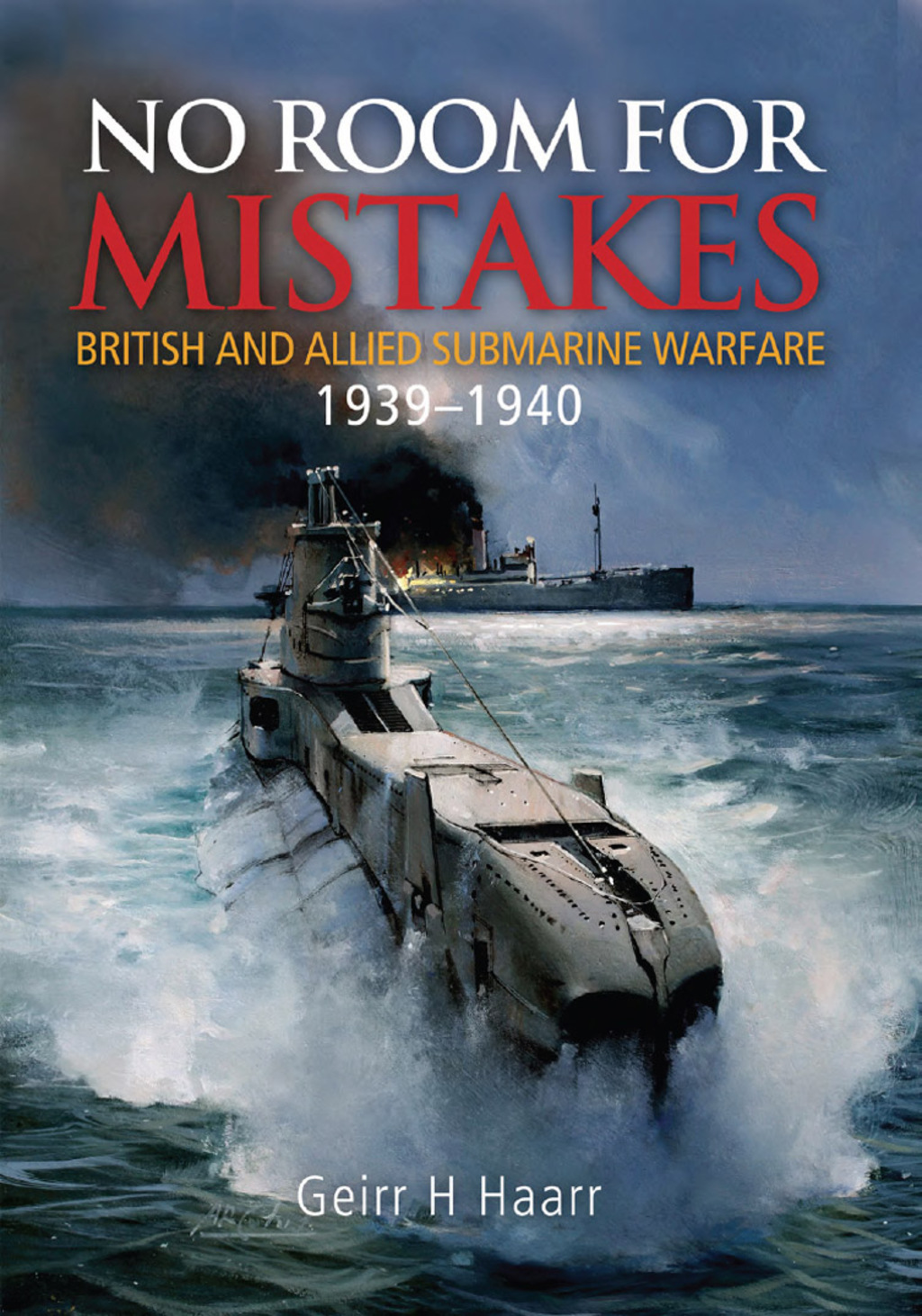 No Room for Mistakes British and Allied Submarine Warfare, 1939â€“1940  â€“ PDF/EPUB Version Downloadable