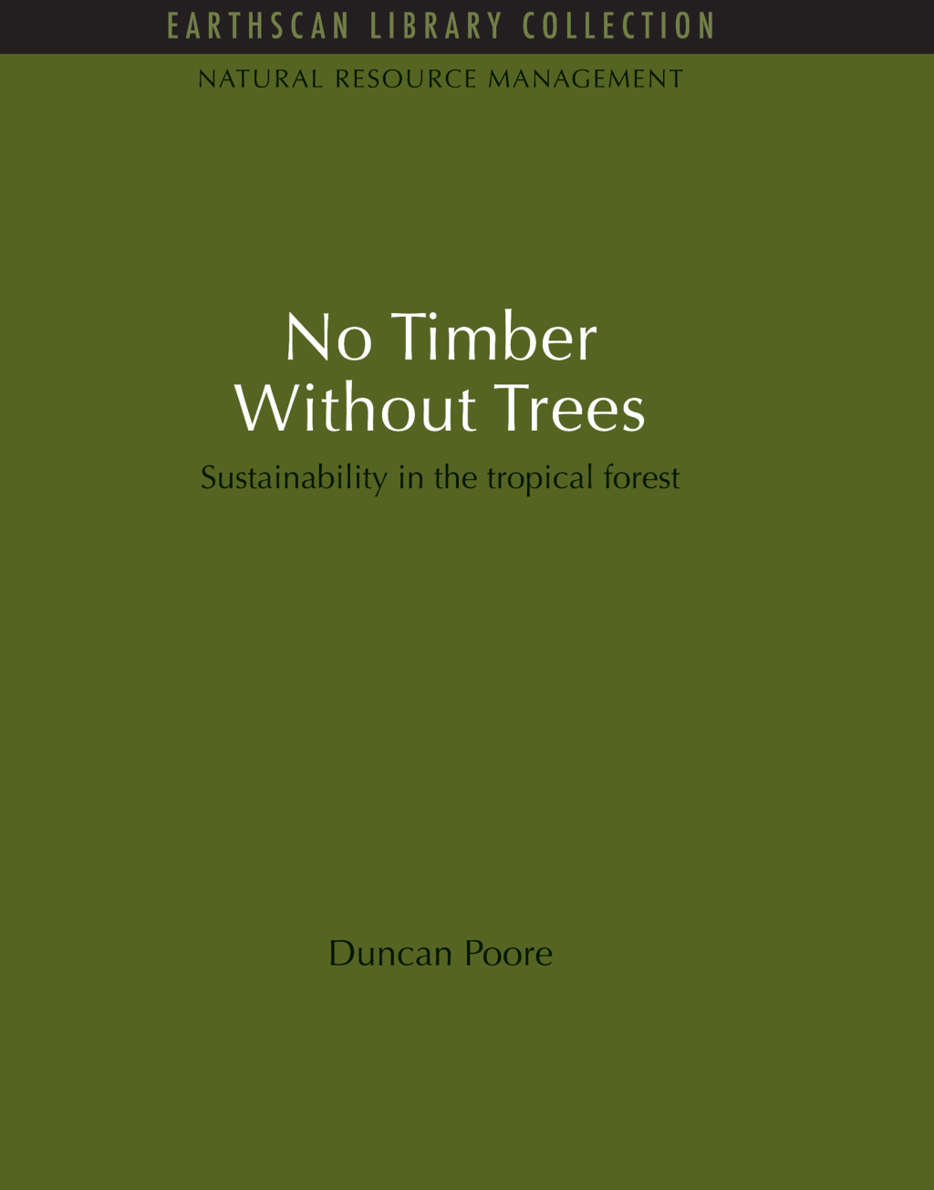 No Timber Without Trees Sustainability in the tropical forest 1st Edition â€“ PDF/EPUB Version Downloadable