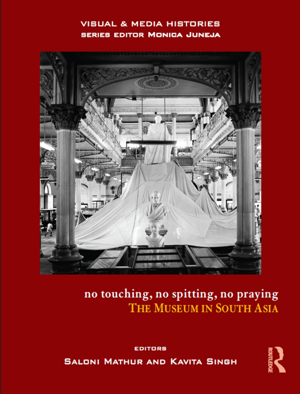 No Touching, No Spitting, No Praying The Museum in South Asia 1st Edition â€“ PDF/EPUB Version Downloadable