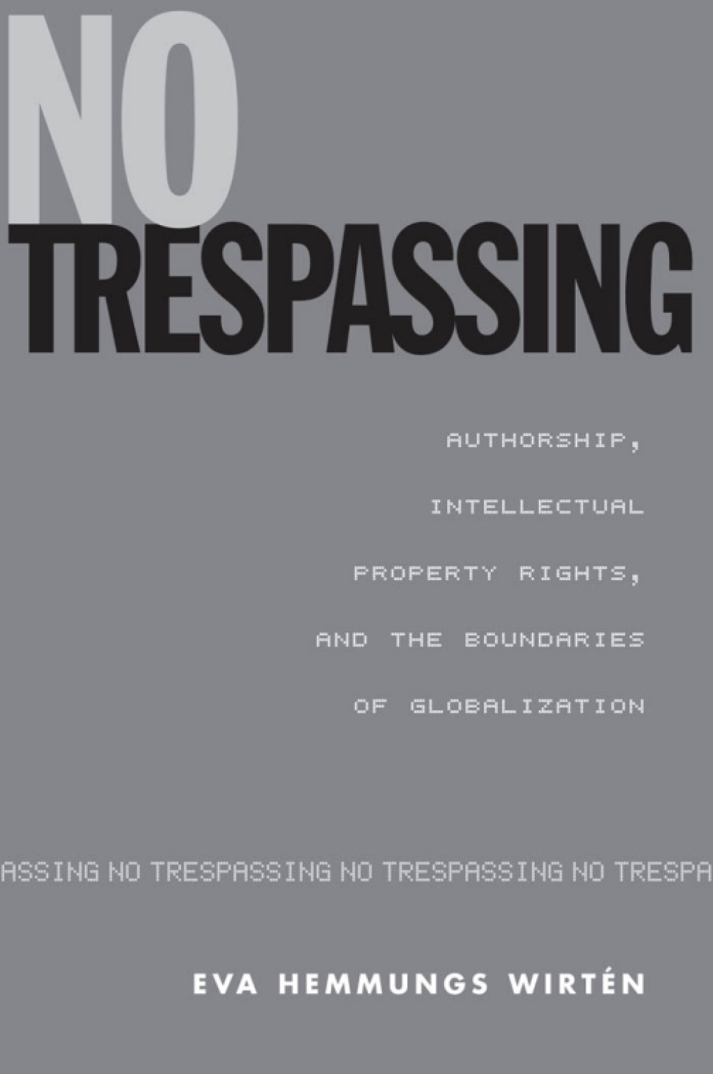 No Trespassing Authorship, Intellectual Property Rights, and the Boundaries of Globalization 1st Edition â€“ PDF/EPUB Version Downloadable