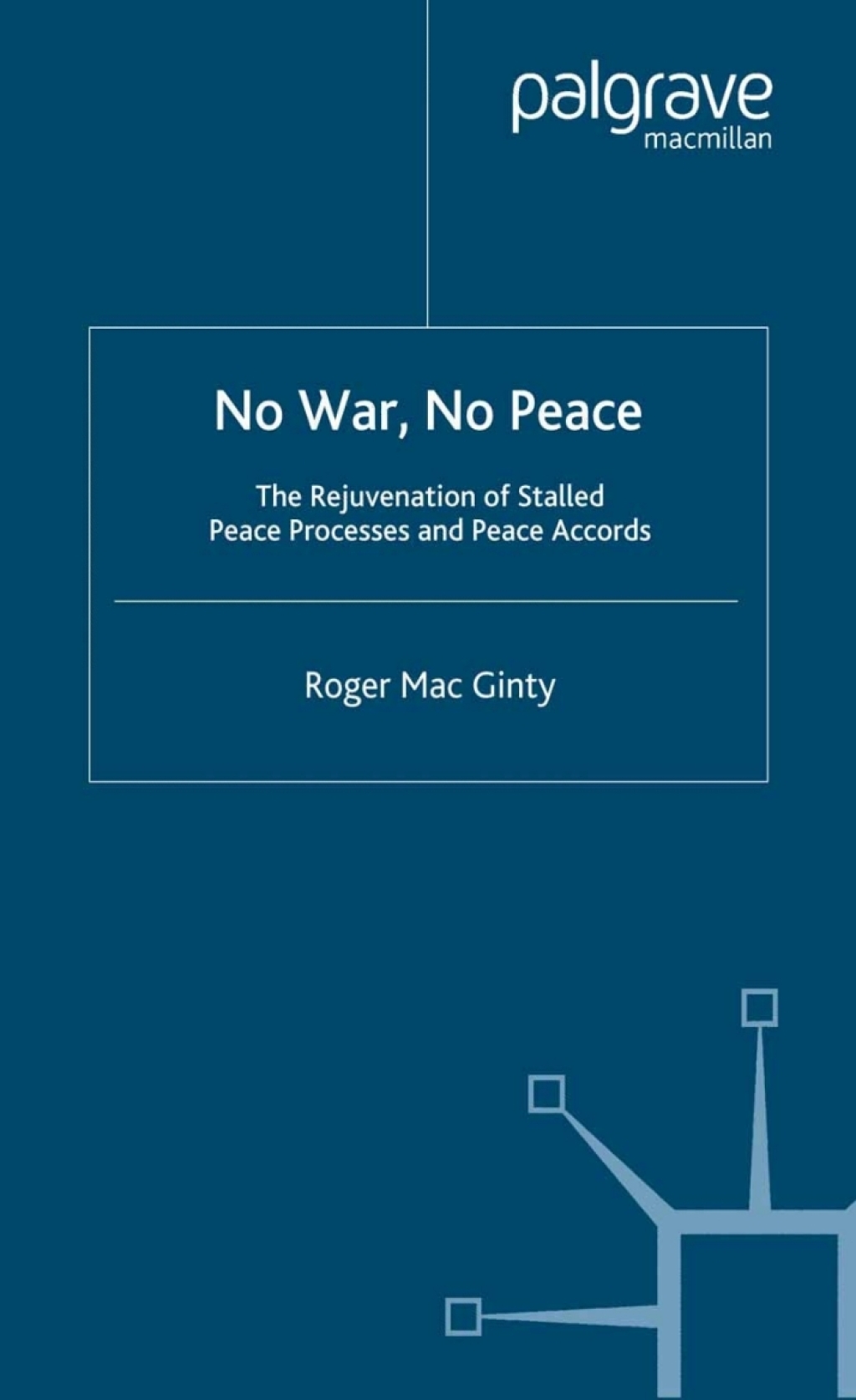 No War, No Peace The Rejuvenation of Stalled Peace Processes and Peace Accords  â€“ PDF/EPUB Version Downloadable