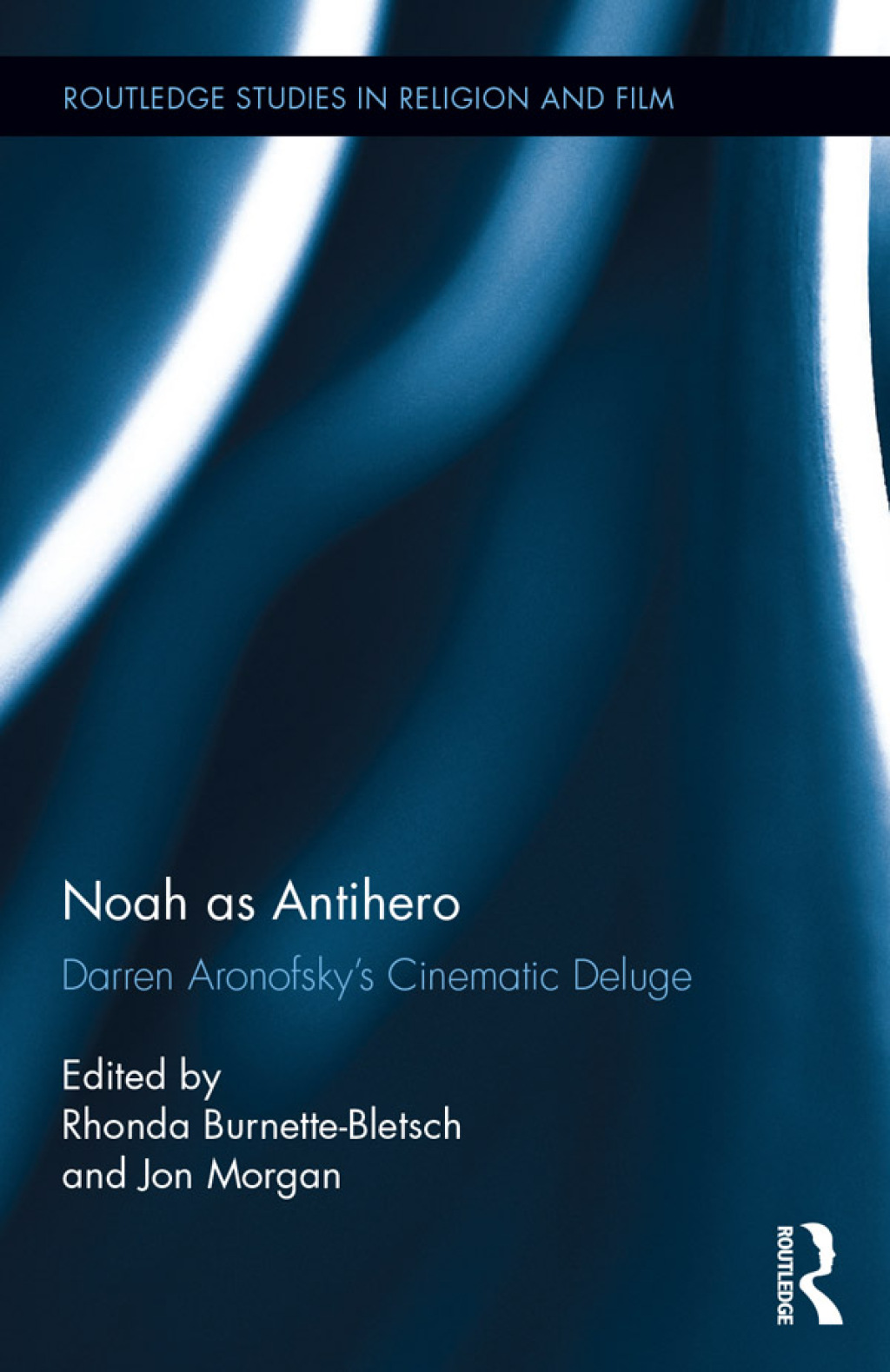 Noah as Antihero Darren Aronofskyâ€™s Cinematic Deluge 1st Edition â€“ PDF/EPUB Version Downloadable