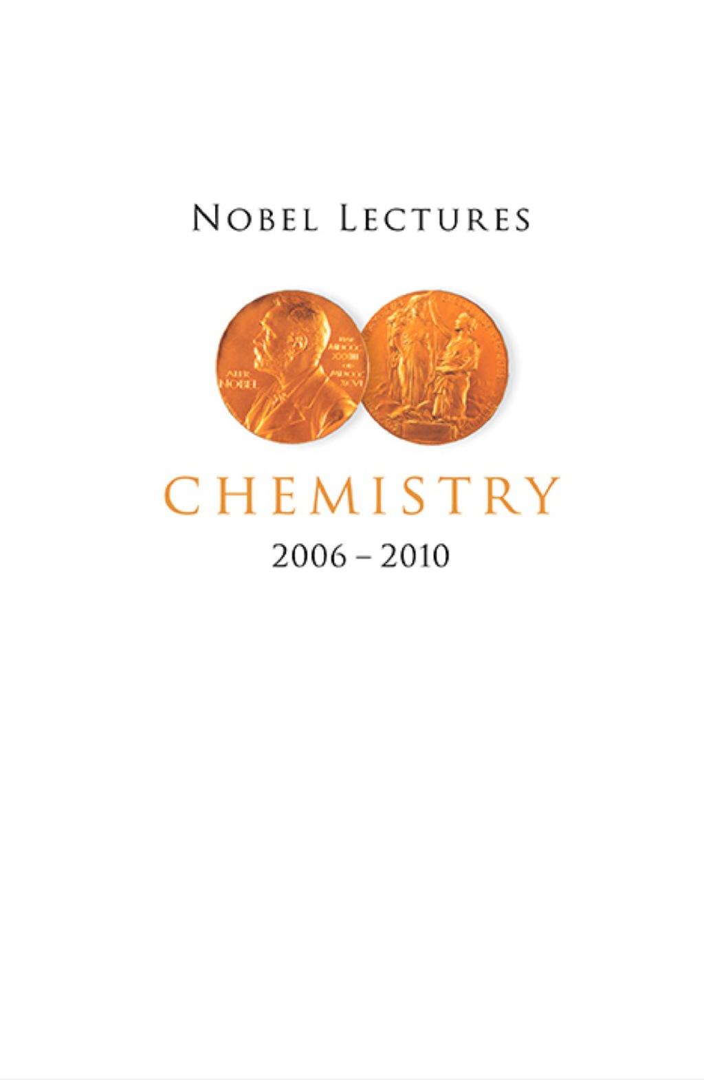 NOBEL LECT IN CHEM (2006-2010)  â€“ PDF/EPUB Version Downloadable