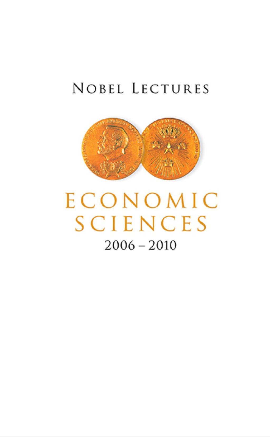 NOBEL LECT IN ECO (2006-2010)  â€“ PDF/EPUB Version Downloadable