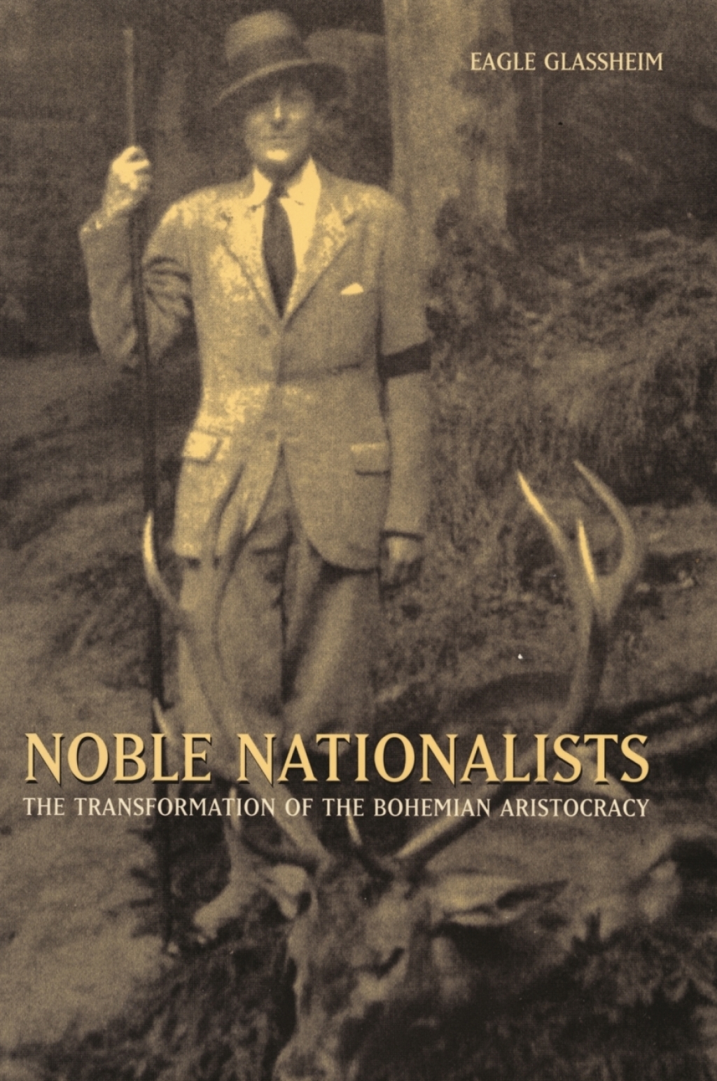 Noble Nationalists The Transformation of the Bohemian Aristocracy  â€“ PDF/EPUB Version Downloadable