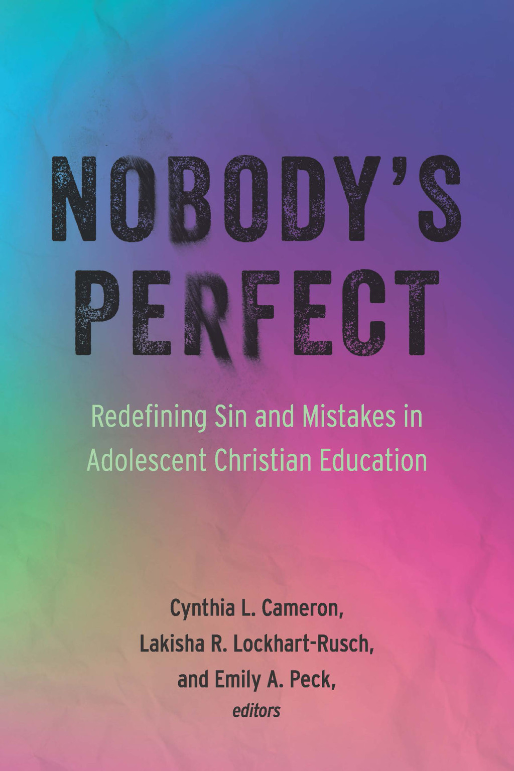 Nobody's Perfect Redefining Sin and Mistakes in Adolescent Christian Education - (PDF/EPUB Version)