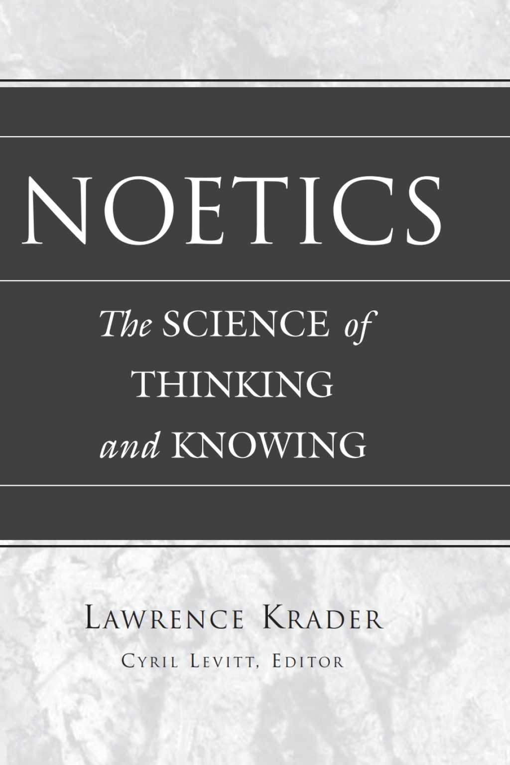 Noetics The Science of Thinking and Knowing- Edited by Cyril Levitt 1st Edition â€“ PDF/EPUB Version Downloadable