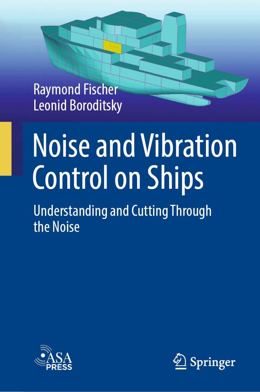 Noise and Vibration Control on Ships Understanding and Cutting Through the Noise  â€“ PDF/EPUB Version Downloadable