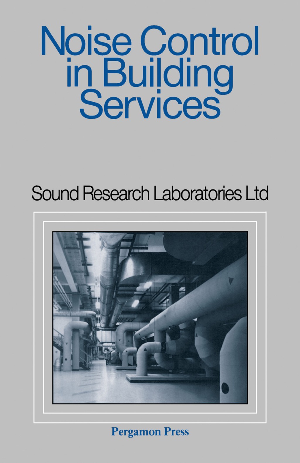 Noise Control in Building Services Sound Research Laboratories Ltd  â€“ PDF/EPUB Version Downloadable