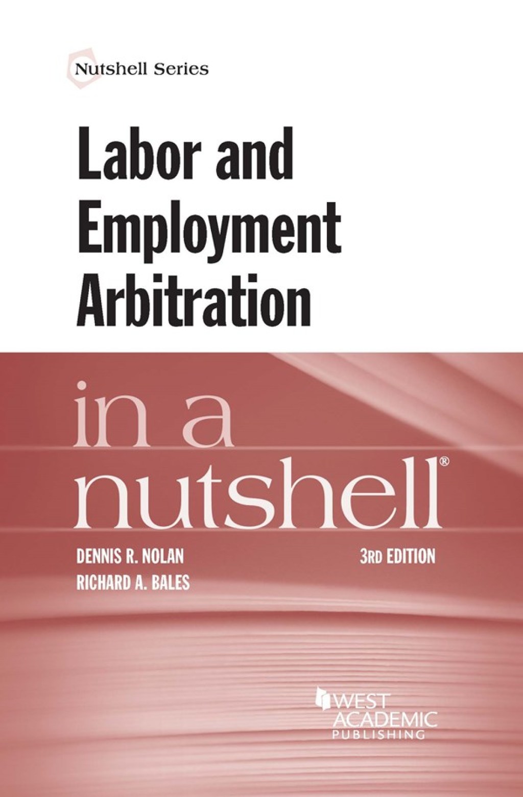 Nolan and Bales's Labor and Employment Arbitration in a Nutshell 3rd Edition â€“ PDF/EPUB Version Downloadable