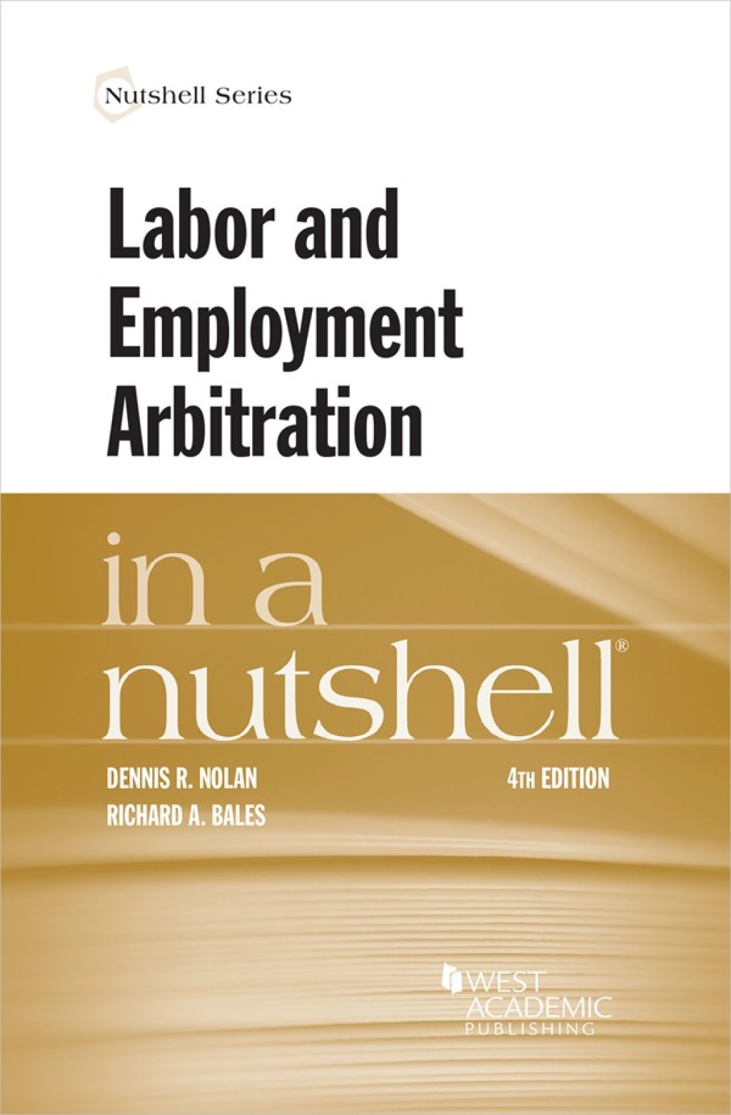 Nolan and Bales's Labor and Employment Arbitration in a Nutshell 4th Edition â€“ PDF/EPUB Version Downloadable