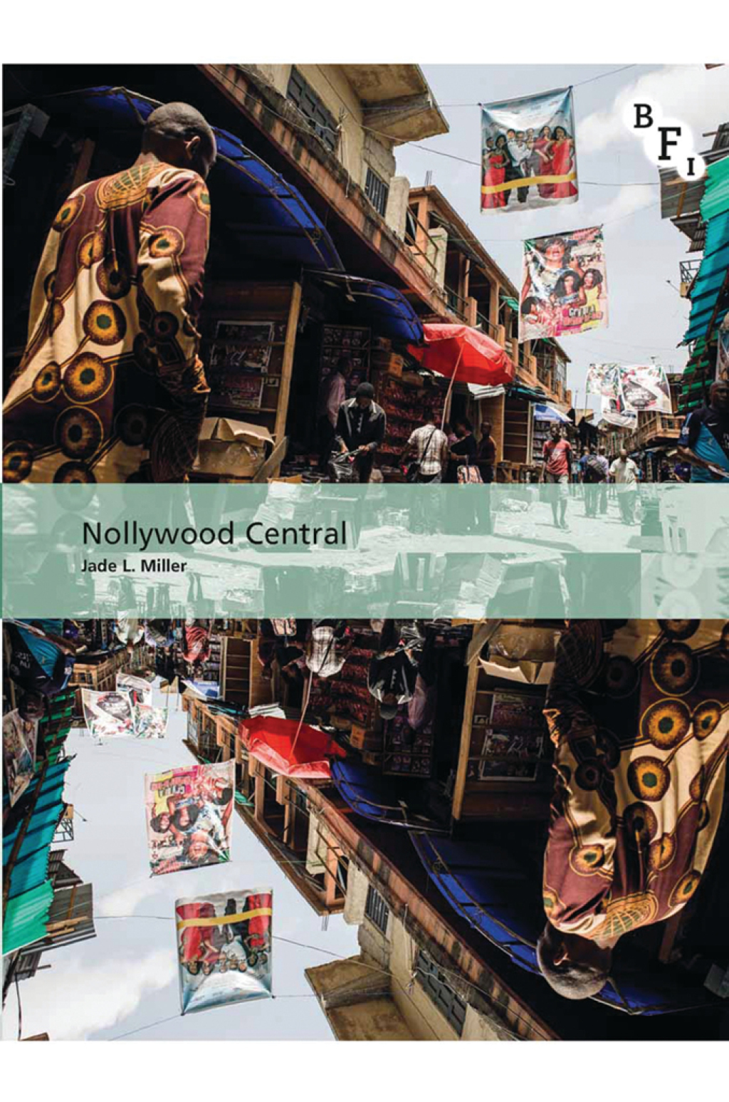 Nollywood Central The Nigerian Videofilm Industry 1st Edition â€“ PDF/EPUB Version Downloadable